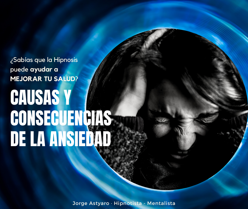 Causas y consecuencias de la ansiedad